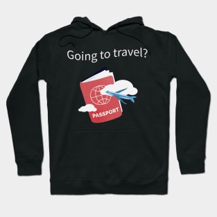 Going to travel Hoodie